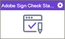 Adobe Sign Check Status activity