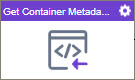 Get Container Metadata activity